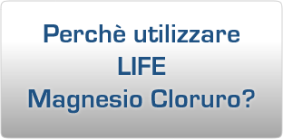 Perchè utilizzare LIFE Magnesio Cloruro?